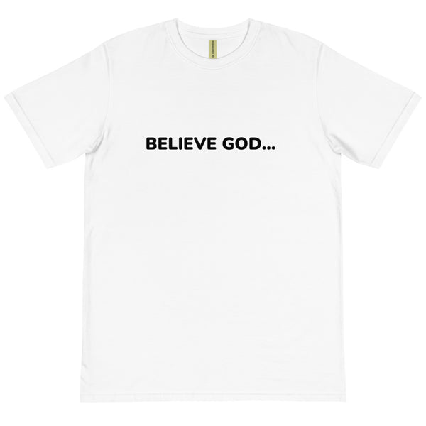 BELIEVE GOD - WHITE TEE